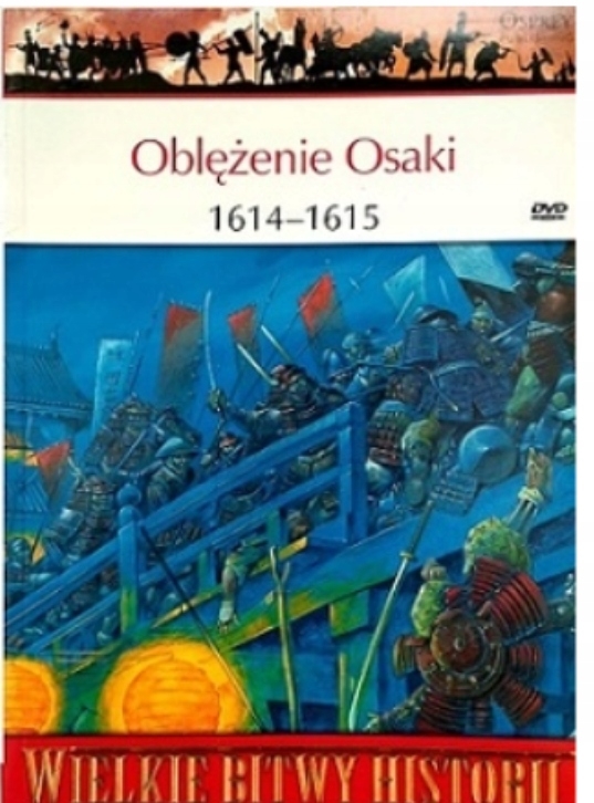 OBLĘŻENIE OSAKI 1614-1615 STEPHEN TURNBULL WIELKIE BITWY HISTORII