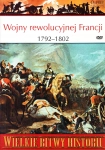 WOJNY REWOLUCYJNEJ FRANCJI 1792-1802 FREMONT-BARNES WIELKIE BITWY HISTORII