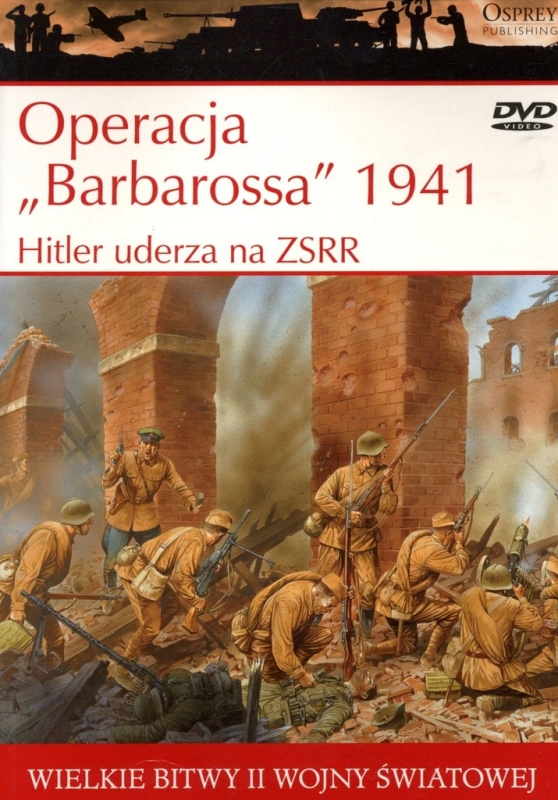 OPERACJA BARBAROSSA 1941 HITLER UDERZA NA ZSRR WIELKIE BITWY II ŚWIATOWEJ 8