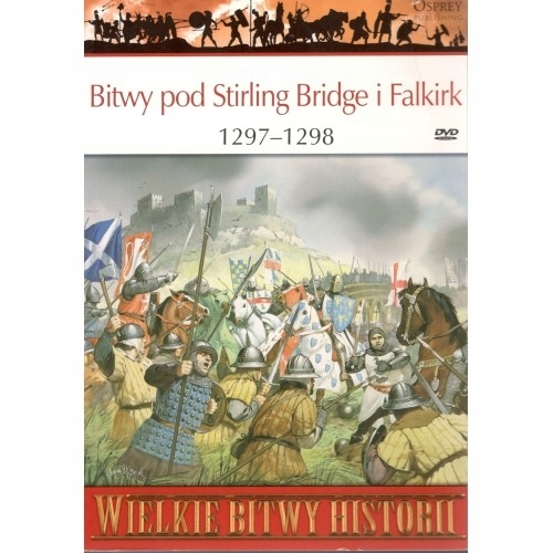 BITWA POD STIRLING BRIDGE I FALKIRK 1297-1298 WIELKIE BITWY HISTORII