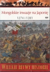 MONGOLSKIE INWAZJE NA JAPONIĘ 1274 I 1281 TURNBULL WIELKIE BITWY HISTORII