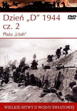 DZIEŃ D 1944 CZĘŚĆ 2 PLAŻA UTAH WIELKIE BITWY II ŚWIATOWEJ TOM 27
