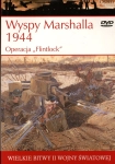 WYSPY MARSHALLA 1944 OPERACJA FLINTLOCK WIELKIE BITWY II ŚWIATOWEJ TOM 25