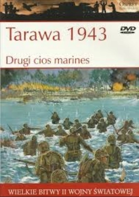TARAWA 1943 DRUGI CIOS MARINES WIELKIE BITWY II ŚWIATOWEJ TOM 22