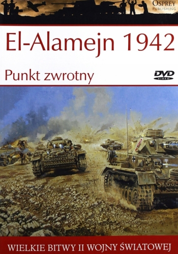 EL-ALAMEJN 1942 PUNKT ZWROTNY WIELKIE BITWY II ŚWIATOWEJ 15