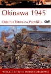 OKINAWA 1945 OSTATNIA BITWA NA PACYFIKU WIELKIE BITWY II ŚWIATOWEJ TOM 45