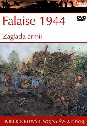 FALAISE 1994 ZAGŁADA ARMII WIELKIE BITWY II ŚWIATOWEJ TOM 35