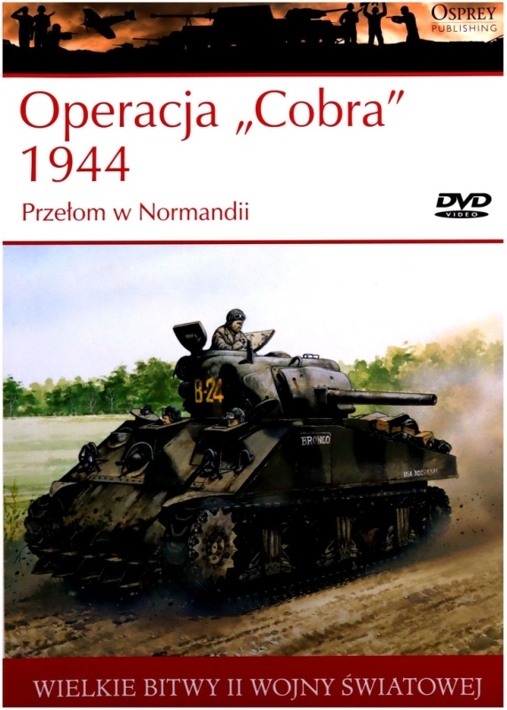 OPERACJA COBRA 1944 PRZEŁOM W NORMANDII WIELKIE BITWY II ŚWIATOWEJ TOM 34