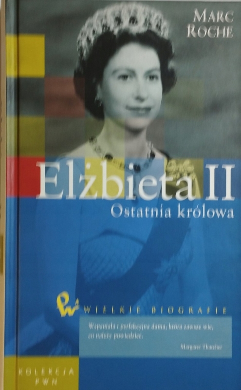 ELŻBIETA II MARC ROCHE OSTATNIA KRÓLOWA WINDSOROWIE