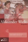 ALEKSANDER WIELKI BIOGRAFIA PETER GREEN