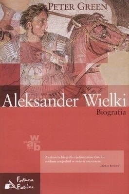 ALEKSANDER WIELKI BIOGRAFIA PETER GREEN