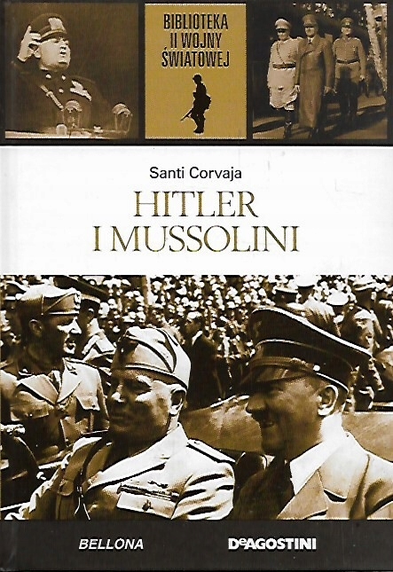 HITLER I MUSSOLINI SANTI CORVAJA II WOJNA ŚWIATOWA TOM 43