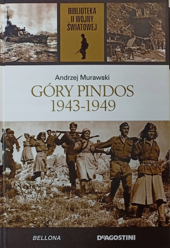 GÓRY PINDOS 1943-1949 ANDRZEJ MURAWSKI II WOJNA ŚWIATOWA TOM 42