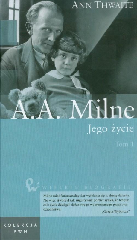 A.A.MILNE BIOGRAFIA JEGO ŻYCIE TOM 1 ANN THWAITE