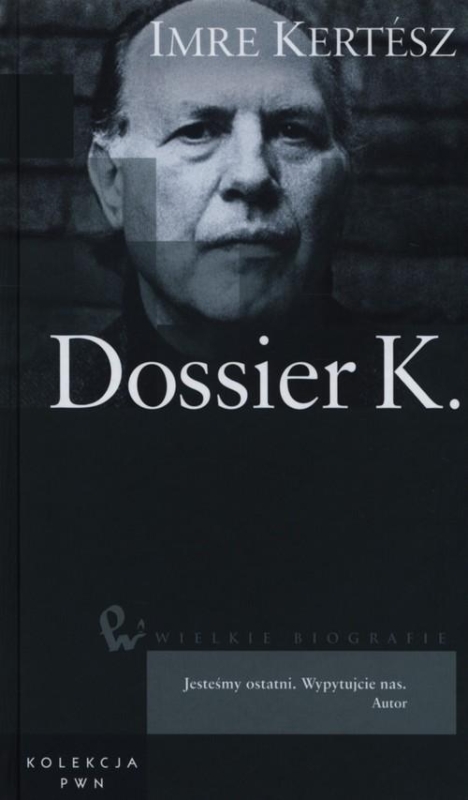 DOSSIER K BIOGRAFIA IMRE KERTESZ