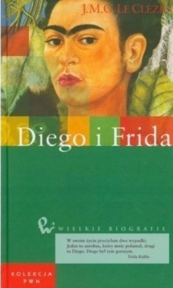 DIEGO I FRIDA KAHLO WIELKIE BIOGRAFIE J.M.G LE CLEZIO