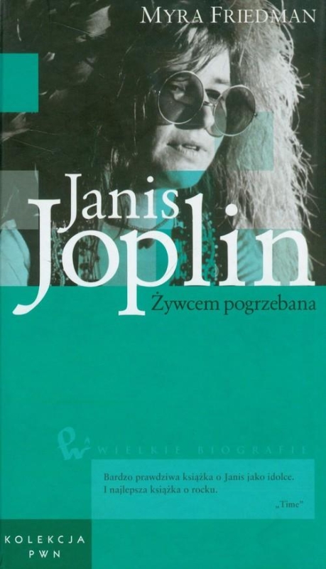 JANIS JOPLIN BIOGRIAFIA MYRA FRIEDMAN ŻYWCEM POGRZEBANA