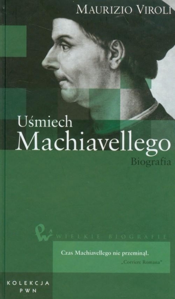 UŚMIECH MACHIAVELLEGO BIOGRAFIA MAURIZIO VIROLI MACHIAVELLI