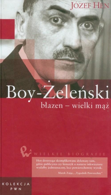 BOY ŻELEŃSKI BŁAZEN WIELKI MĄŻ BIOGRAFIA JÓZEF HEN