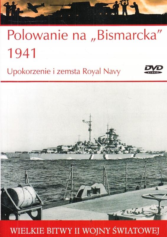 POLOWANIE NA BISMARCKA 1941 UPOKORZENIE WIELKIE BITWY II ŚWIATOWEJ 51