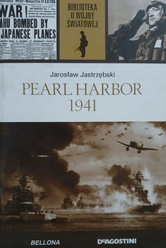 PEARL HARBOR 1941 JAROSŁAW JASTRZĘBSKI II WOJNA ŚWIATOWA TOM 34