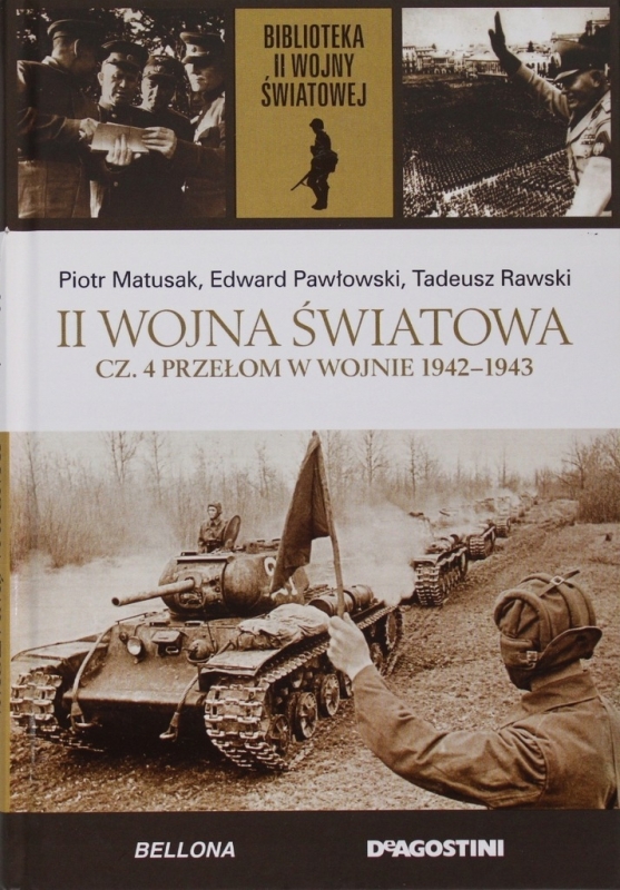 PRZEŁOM W WOJNIE 1942-1943 CZ4 PAWŁOWSKI MATUSAK II WOJNA ŚWIATOWA TOM 35