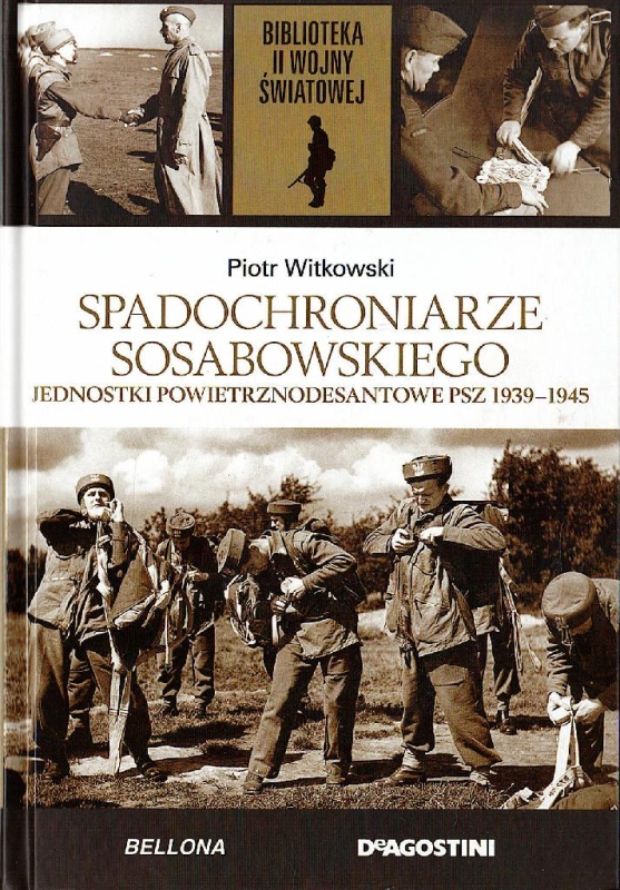 SPADOCHRONIARZE SOSABOWSKIEGO JEDNOSTKI POWIETRZNO II WOJNA ŚWIATOWA TOM 37
