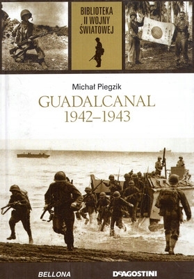 GUADALCANAL 1942-1943 MICHAŁ PIEGZIK II WOJNA ŚWIATOWA TOM 40