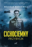 CICHOCIEMNY PRZYBYLNIK WOJCIECH MARKIEWICZ NOWA
