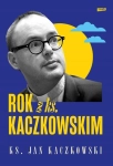 ROK Z KS. KACZKOWSKIM JAN KACZKOWSKI NOWA