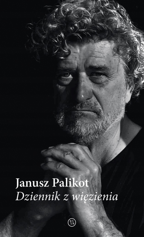 DZIENNIK Z WIĘZIENIA JANUSZ PALIKOT NOWA