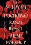 POCHOWAJ NASZE KOŚCI W ZIEMI O PÓŁNOCY V,E.SCHWAB