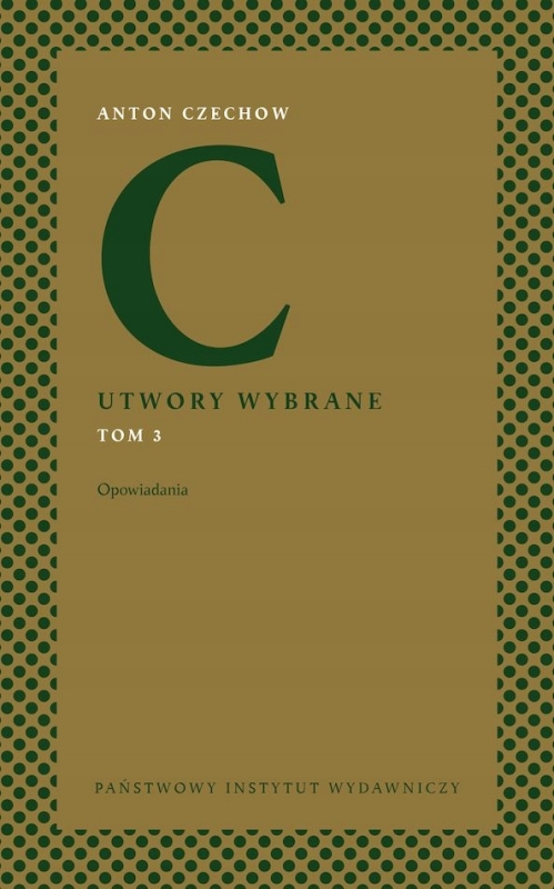 UTWORY WYBRANE TOM 3 OPOWIADANIA ANTON CZECHOW