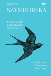 POSŁUCHAJ JAK MI PRĘDKO BIJE TWOJE SERCE WIESŁAWA SZYMBORSKA