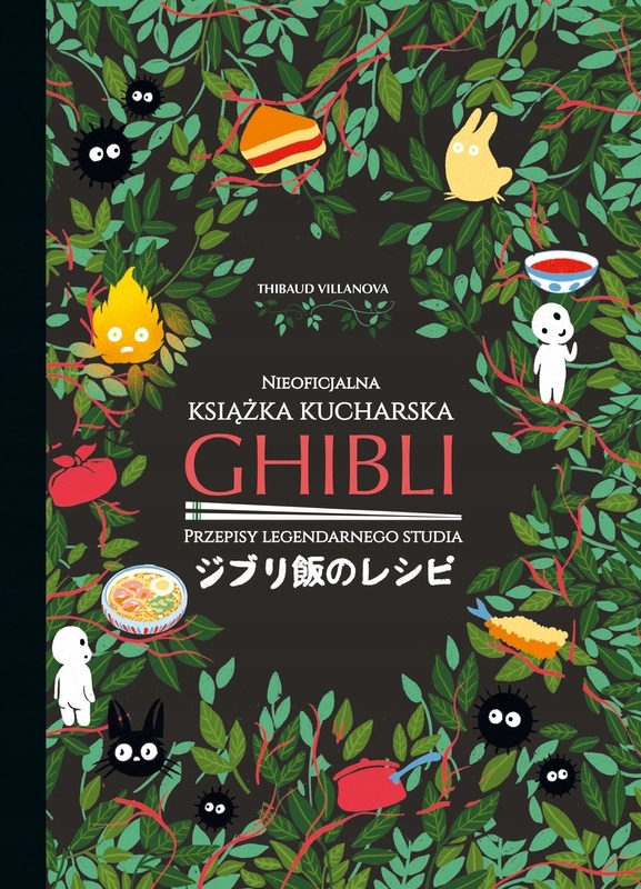 GHIBLI NIEOFICJALNA KSIĄŻKA KUCHARSKA THIBAUD VILLANOVA