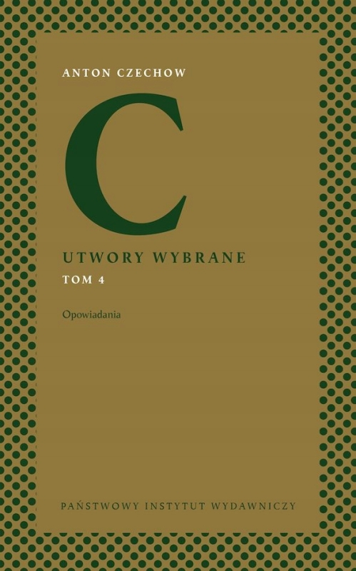 UTWORY WYBRANE TOM 4 OPOWIADANIA ANTON CZECHOW