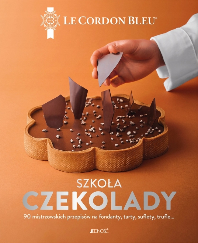 SZKOŁA CZEKOLADY 90 MISTRZOWSKICH PRZEPISÓW NA FONDANTY TARTY CZEKOLADA