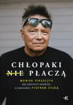 MUNIEK STASZCZYK CHŁOPAKI NIE PŁACZĄ BEZ CIEMNYCH OKULARÓW TLOVE P ŻYŁKA