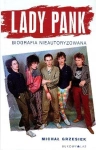 LADY PANK BIOGRAFIA NIEAUTORYZOWANA GRZESIEK MICHAŁ