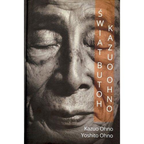 ŚWIAT BUTOH KAZUO OHNO YOSHITO OHNO