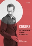 KOBUSZ JAN KOBUSZEWSKI Z DRUGIEJ STRONY SCENY HANNA PASZKIEWICZ