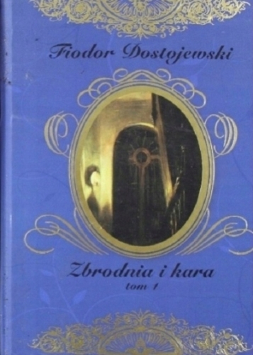 ZBRODNIA I KARA TOM 1-2 ARCYDZIEŁA LITERATURY ROSYJSKIEJ FIODOR DOSTOJEWSKI