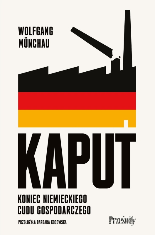 KAPUT KONIEC NIEMIECKIEGO CUDU GOSPODARCZEGO WOLFGANG MUNCHAU