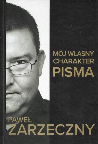 MÓJ WŁASNY CHARAKTER PISMA PAWEŁ ZARZECZNY