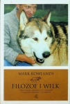 FILOZOF I WILK MARK ROWLANDS CZEGO MOŻE NAS NAUCZYĆ DZIKOŚĆ