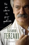 NIC SIĘ NIE ZDARZA PRZYPADKIEM TIZIANO TERZANI