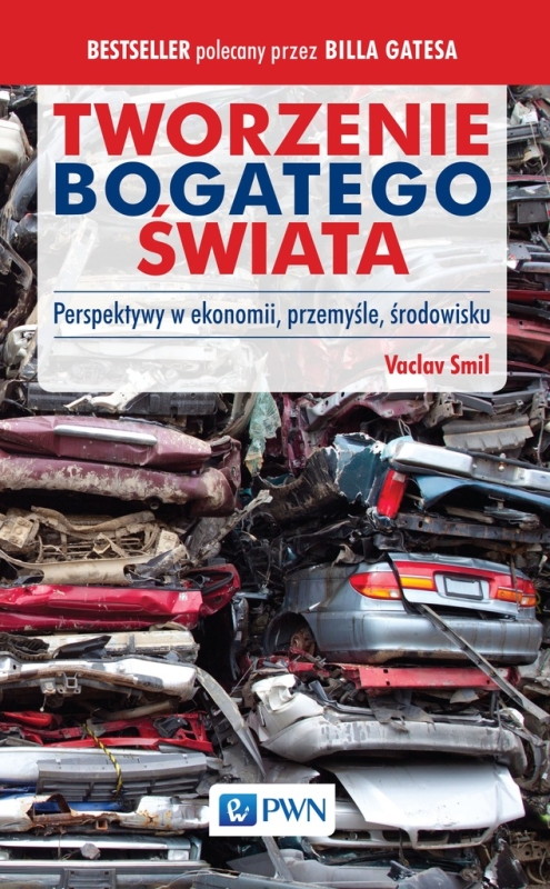 TWORZENIE BOGATEGO ŚWIATA VACLAV SMIL