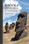 KRÓTKA HISTORIA POSTĘPU RONALD WRIGHT