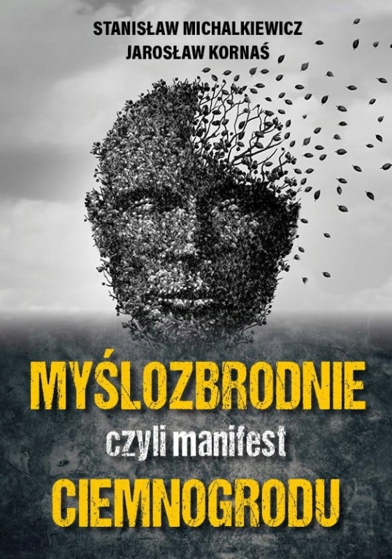 MYŚLOZBRODNIE CZYLI MANIFEST CIEMNOGRODU STANISŁAW MICHALKIEWICZ KORNAŚ