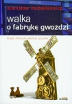 WALKA O FABRYKĘ GWOŹDZI STANISŁAW MICHALKIEWICZ